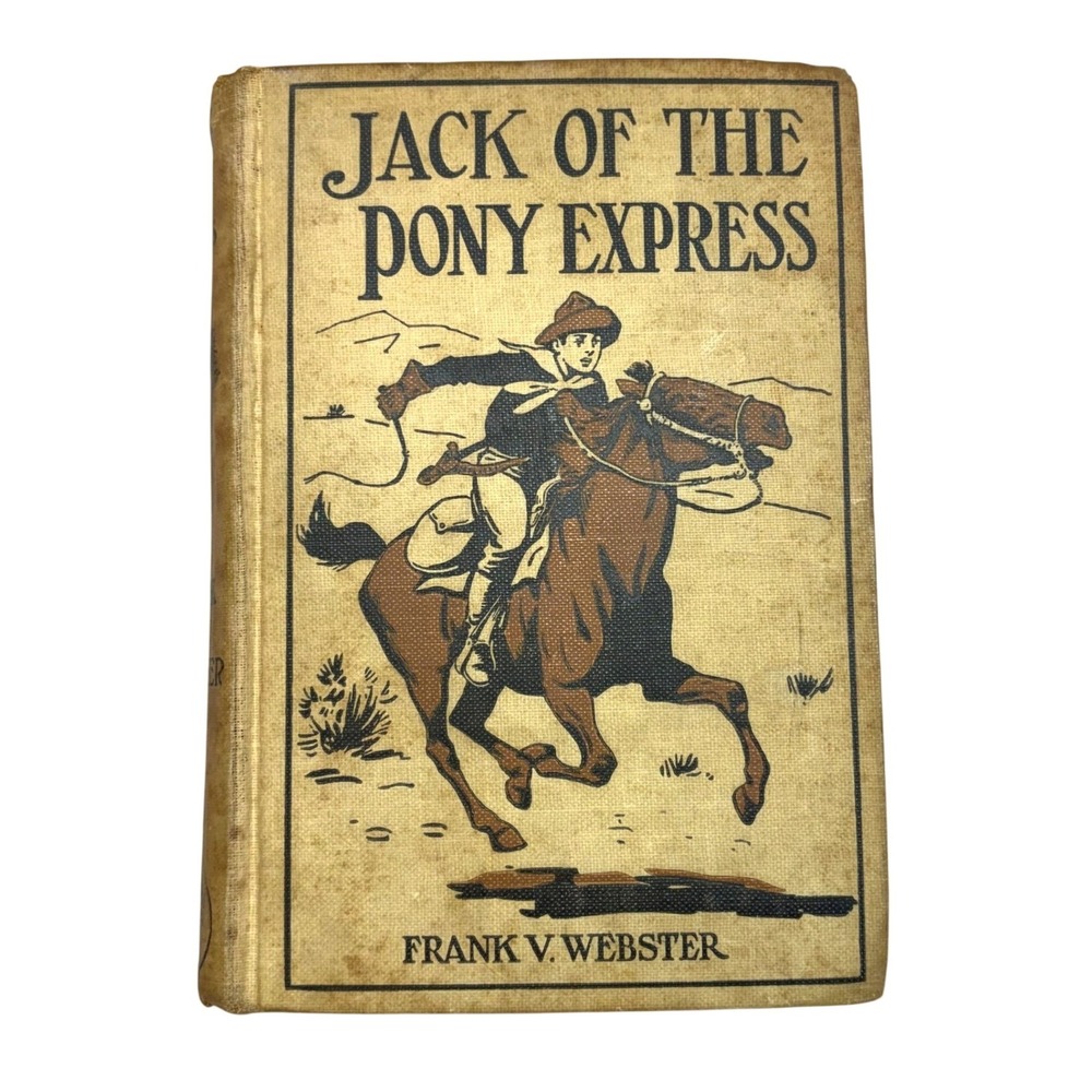 Cupples & Leon Jack of the Pony Express Book OS Tan Fair 1915 Frank V Webster
